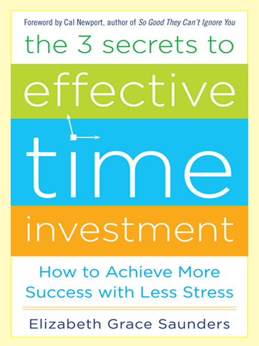 Elizabeth Grace Saunders创作的The 3 Secrets to Effective Time Investment作品的详细信息 - 可供借阅